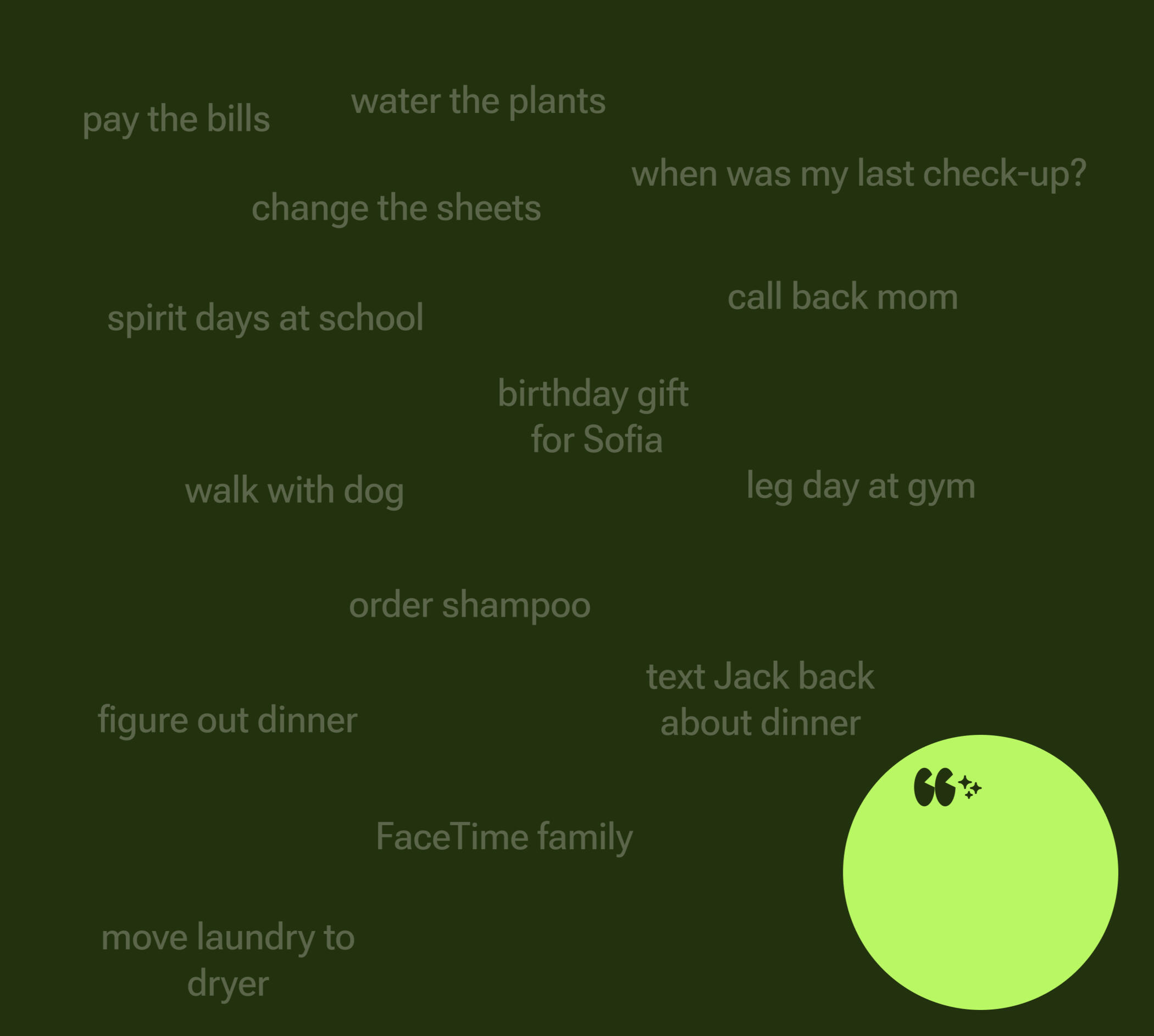Mental load brain dump — everyday thoughts like pay the bills, call back mom, birthday gift for Sofia, change the sheets, all living in your head at once